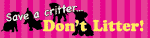 Save A Critter - Don't Litter! thumbnail