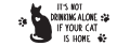 Not drinking alone if cat is home thumbnail