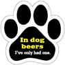 In Dog Beers, I've only had one. thumbnail