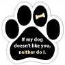 If my dog doesn't like you, neither do I. thumbnail